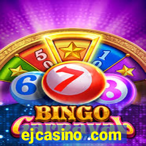 ejcasino .com